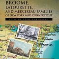 Cover Art for 9781479773015, Broome, Latourette, and Mercereau Families of New York and Connecticut by Barbara Broome Semans