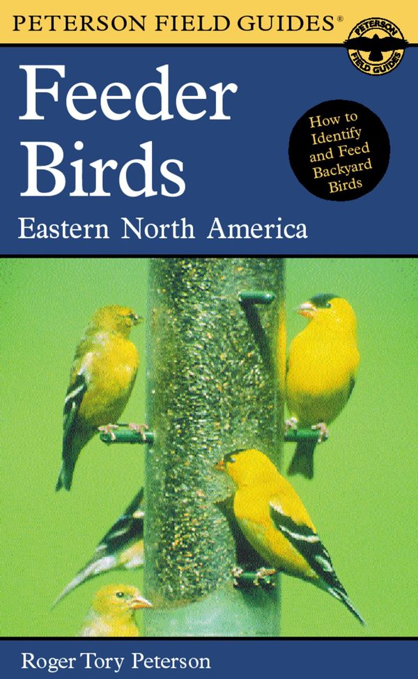 Cover Art for 9780618059447, A Field Guide to Feeder Birds, Eastern and Central North America by Roger Tory Peterson