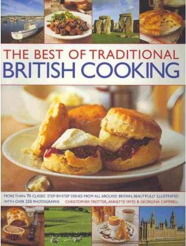 Cover Art for 9781844767861, The Best of Traditional British Cooking by Annette Yates, Christopher Trotter, Georgina Campbell