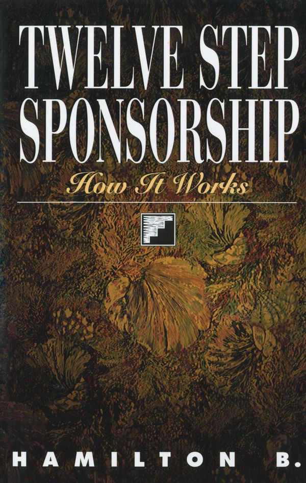 Cover Art for 9781568381220, Twelve Step Sponsorship: How It Works by B., Hamilton