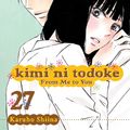 Cover Art for 9781421595047, Kimi Ni Todoke: From Me to You, Vol. 27 by Karuho Shiina