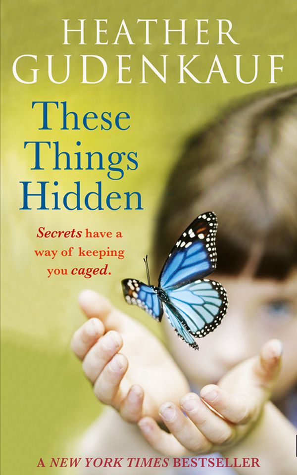 Cover Art for 9780778304371, These Things Hidden by Heather Gudenkauf