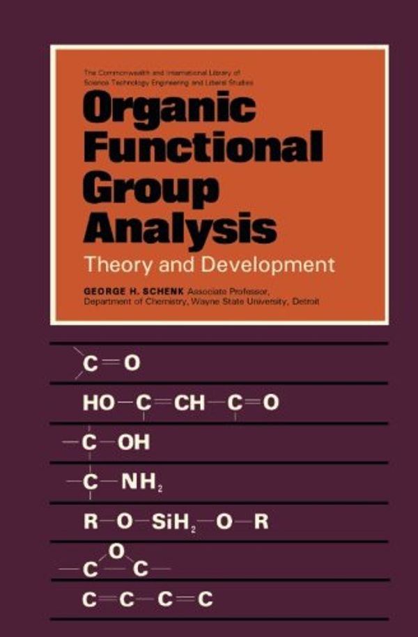 Cover Art for 9781483175386, Organic Functional Group Analysis: Theory and Development by George H. Schenk