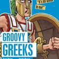 Cover Art for 9781407129518, Groovy Greeks by Terry Deary
