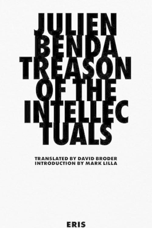 Cover Art for 9781912475315, The Treason of the Intellectuals by Julien Benda