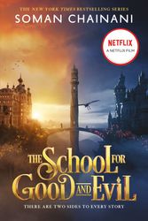 Cover Art for 9780008508050, The School for Good and Evil (1) - The School for Good and Evil [Movie Tie-In Edition]: Soon to be a major Netflix film: Book 1 by Soman Chainani