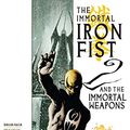 Cover Art for B0BQJW2GV9, Immortal Iron Fist & The Immortal Weapons Omnibus (Immortal Iron Fist (2006-2009)) by Brubaker, Ed, Fraction, Matt, Swierczynski, Duane, Aaron, Jason, Bunn, Cullen, Spears, Rick, Lapham, David