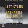 Cover Art for 9780142427699, The Last Stand by Nathaniel Philbrick