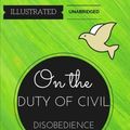 Cover Art for 9781530985272, On the Duty of Civil Disobedience: By Henry David Thoreau : Illustrated & Unabridged by Henry David Thoreau