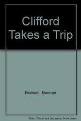 Cover Art for 9780590720380, Clifford Takes a Trip by Norman Bridwell