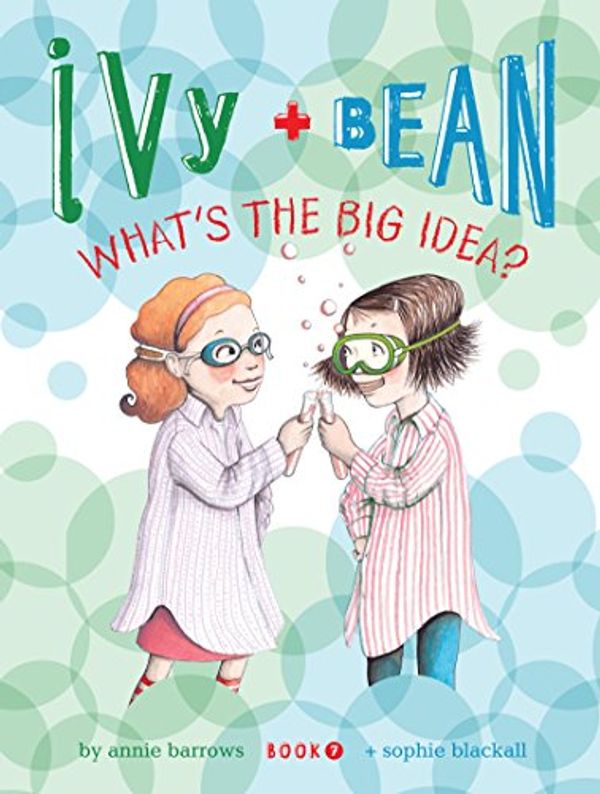 Cover Art for 0978145210236, Ivy & Bean: Bk. 7 by Annie Barrows