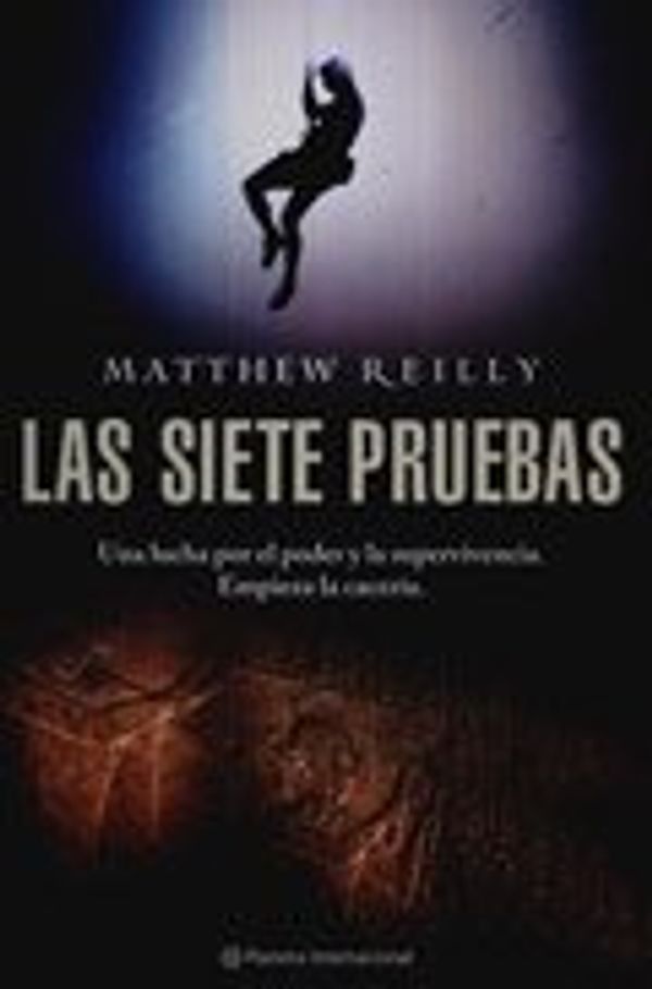 Cover Art for 9788408081012, Las siete pruebas / the Seven Tests by Mathew Reilly