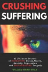Cover Art for 9781088473634, Crushing Suffering by Will Than