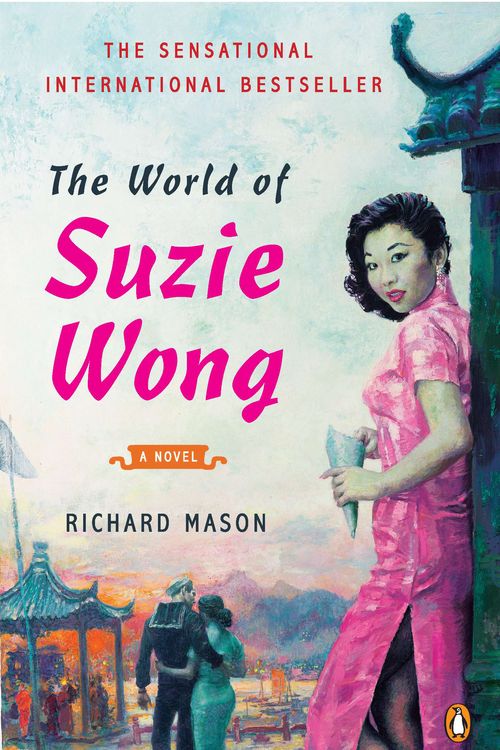 Cover Art for 9780143120421, The World of Suzie Wong by Richard Mason