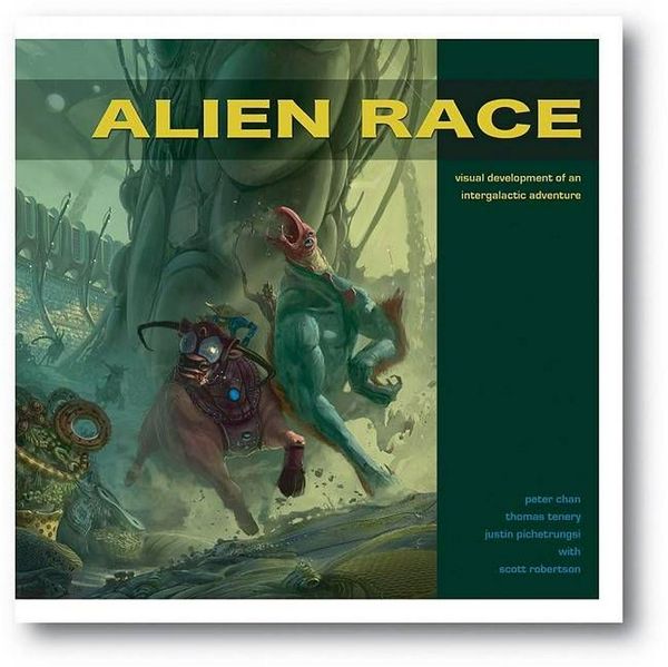 Cover Art for 9781933492230, Alien Race: Visual Development of an Intergalactic Adventure by Peter Chan
