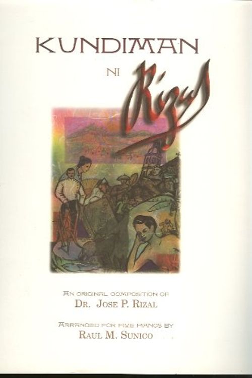 Cover Art for 9789719139553, Kundiman Ni Rizal (An Original Composition of Dr. Jose P. Rizal with Sa Aking mga Kabata, Sa Magandang Silangan, Two Rizal Poems set to music) by Unknown