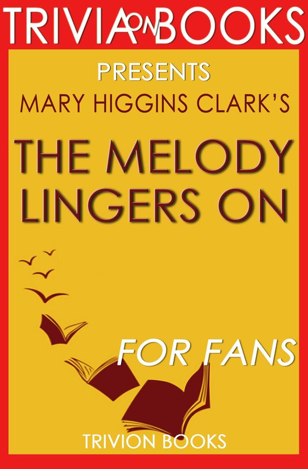 Cover Art for 1230001255942, The Melody Lingers On: A Novel by Mary Higgins Clark (Trivia-On-Books) by Trivion Books