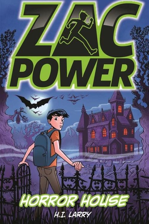 Cover Art for 9781760120184, Zac Power: Horror House by H. I. Larry