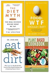 Cover Art for 9789123887941, Set of 6 Books Collection (The Diet Myth, Food Wtf Should I Eat, The Gut Makeover Recipe Book, Eat Dirt, Plant Based Cookbook For Beginners, Celery Juice & Green Smoothie Recipe Book) by Professor Tim Spector, Mark Hyman, Jeannette Hyde, Dr. Josh Axe, Iota