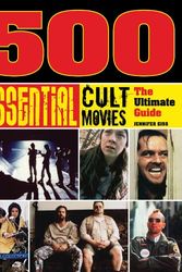 Cover Art for 9781402774867, 500 Essential Cult Movies by Jennifer Eiss