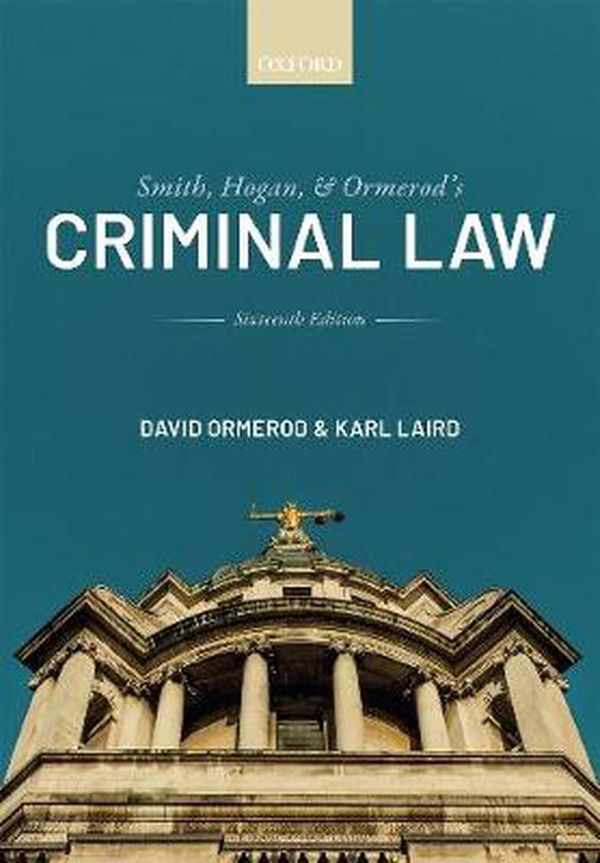 Cover Art for 9780198849704, Smith, Hogan, and Ormerod's Criminal Law by Ormerod CBE (Hon), David, QC, Karl Laird