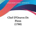 Cover Art for 9781104080877, Chef-D'Oeuvre De Piron (1788) by Alexis Piron