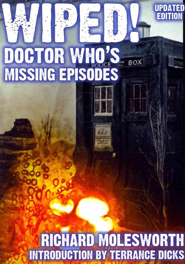 Cover Art for 9781845830809, Wiped! Doctor Who's Missing Episodes by Richard Molesworth