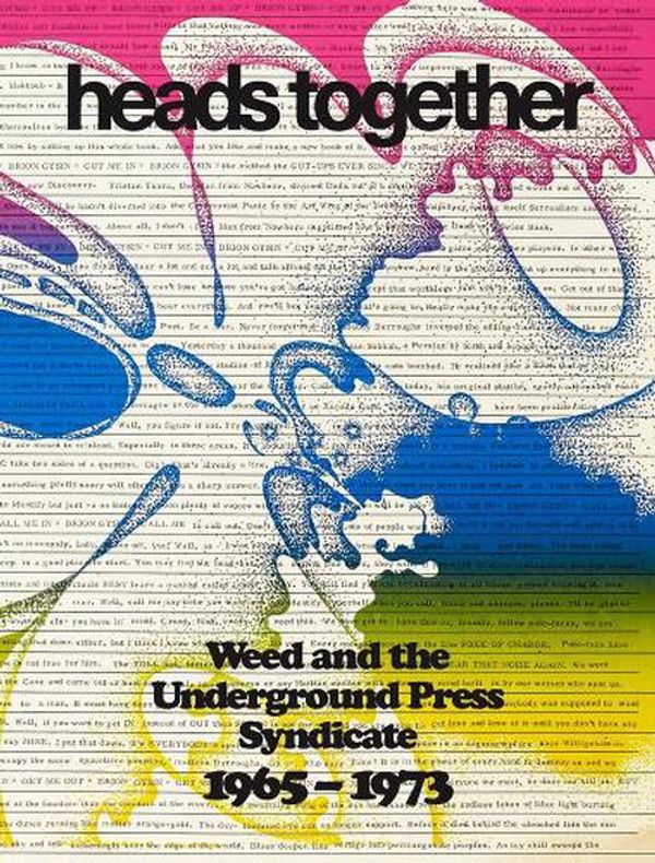 Cover Art for 9783907236543, Heads Together: Weed and the Underground Press Syndicate, 1965-1973: Weed and the Underground Press Syndicate, 1965-73 by David Jacob Kramer