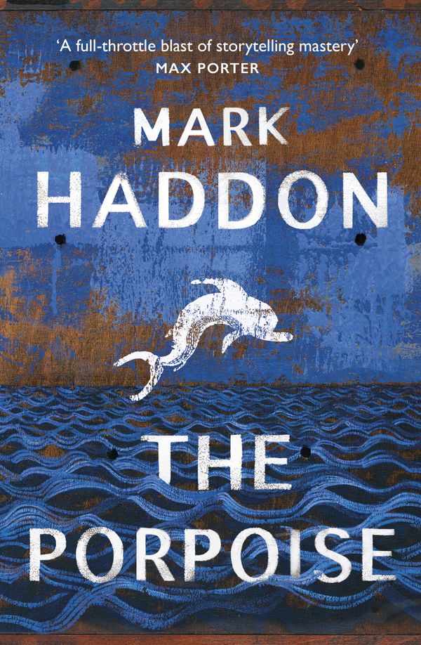 Cover Art for 9781784742829, The Porpoise by Mark Haddon