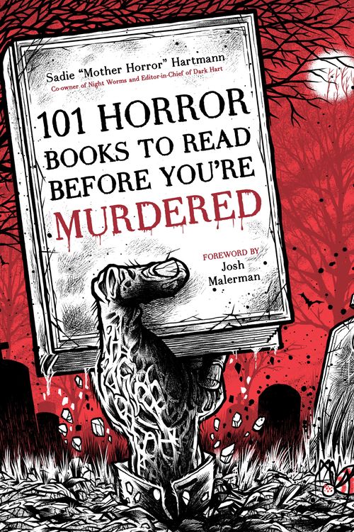 Cover Art for 9781645677802, 101 Horror Books to Read Before You're Murdered by Sadie Hartmann