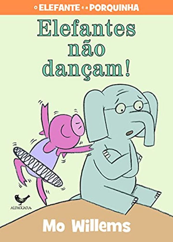 Cover Art for 9788579624285, Elefantes não Dançam! by Mo Willems