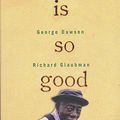 Cover Art for 9780732265113, Life is So Good by George Dawson, Richard Glaubman
