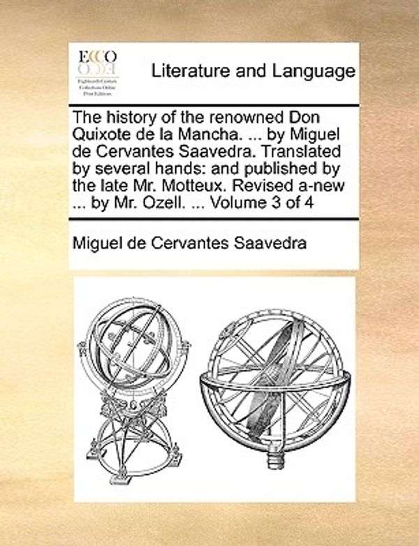 Cover Art for 9781170409459, The History of the Renowned Don Quixote de La Mancha. . by Miguel de Cervantes Saavedra. Translated by Several Hands: And Published by the Late Mr. by Cervantes Saavedra, Miguel De