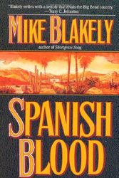 Cover Art for 9780812548310, Spanish Blood by Mike Blakely