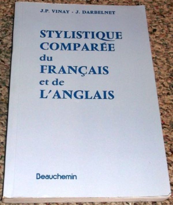 Cover Art for B01K3LPH3A, Stylistique Comparee Du Francais Et De L'Anglais (French Edition) by J P Vinay (1977-01-01) by J P Vinay;J. Darbelnet