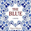 Cover Art for 9781912982516, The Blue by Nancy Bilyeau