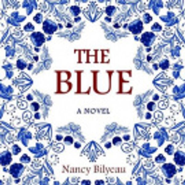 Cover Art for 9781912982516, The Blue by Nancy Bilyeau