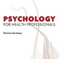 Cover Art for 9780729537971, Psychology for Health Professionals by Patricia Barkway