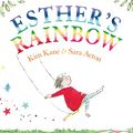 Cover Art for B00YO804JG, Esther's Rainbow by Illustrated by Sara Acton Kane, Sara Acton