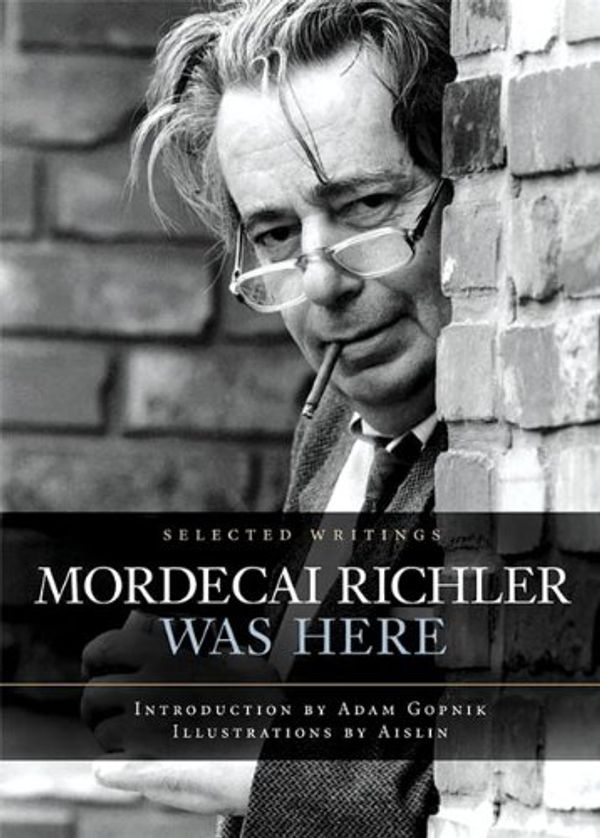 Cover Art for 9781897330333, Mordecai Richler by James Chatto