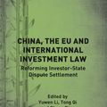 Cover Art for 9781000704891, China, the EU and International Investment Law: Reforming Investor-State Dispute Settlement by Cheng Bian, Tong Qi, Yuwen Li