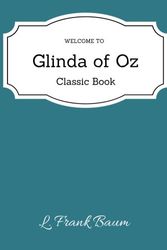 Cover Art for 9781719139564, Glinda of Oz by L. Frank Baum