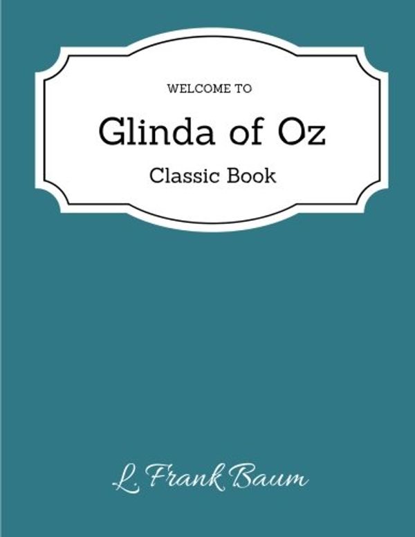 Cover Art for 9781719139564, Glinda of Oz by L. Frank Baum