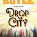 Cover Art for 9781526608895, Drop City by T. Coraghessan Boyle