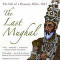 Cover Art for 9780747587262, Last Mughal by William Dalrymple