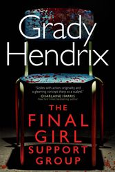 Cover Art for 9781789099157, The Final Girl Support Group by Grady Hendrix