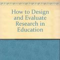 Cover Art for 9780075572121, How to Design and Evaluate Research in Education by Jack R. Fraenkel, Norman E. Wallen