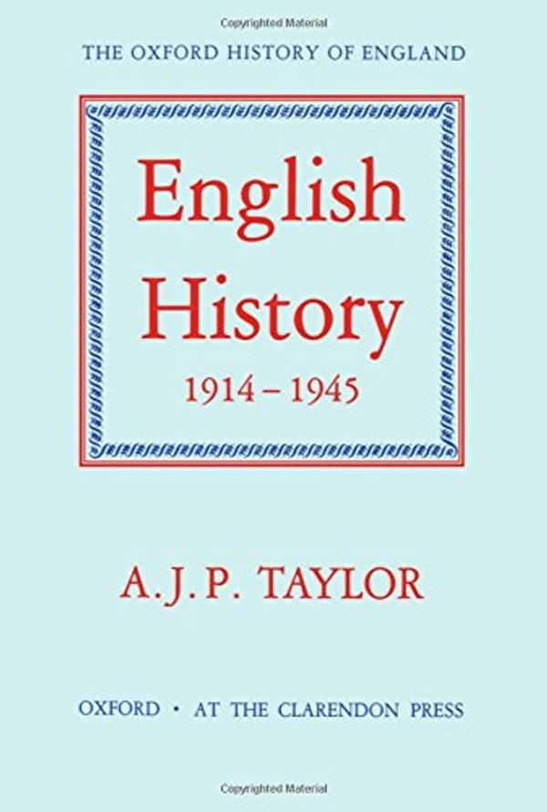 Cover Art for 9780198217152, English History, 1914-1945 by A. J. p. Taylor