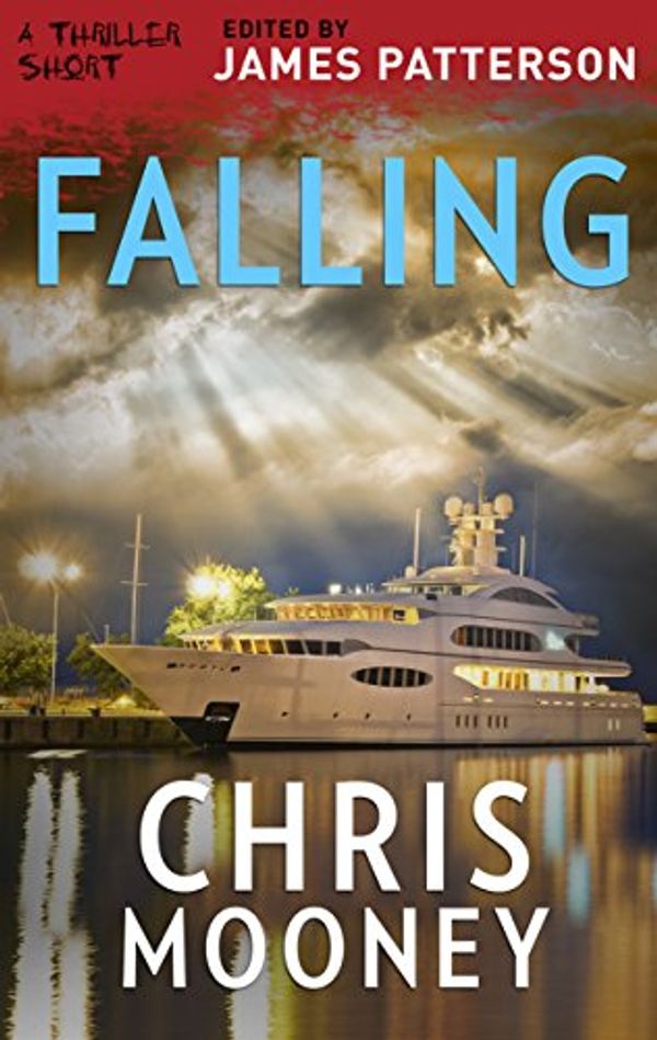 Cover Art for B07XPCLQWM, Falling (Thriller: Stories to Keep You Up All Night) by Chris Mooney