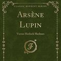 Cover Art for 9781331096764, Arsene LupinVersus Herlock Sholmes (Classic Reprint) by Maurice Leblanc